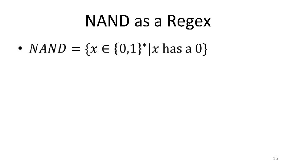 NAND as a Regex • 15 