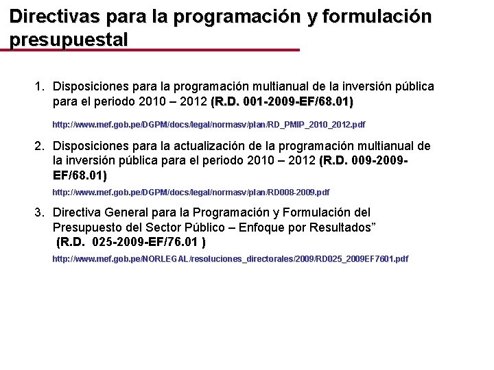 Directivas para la programación y formulación presupuestal 1. Disposiciones para la programación multianual de