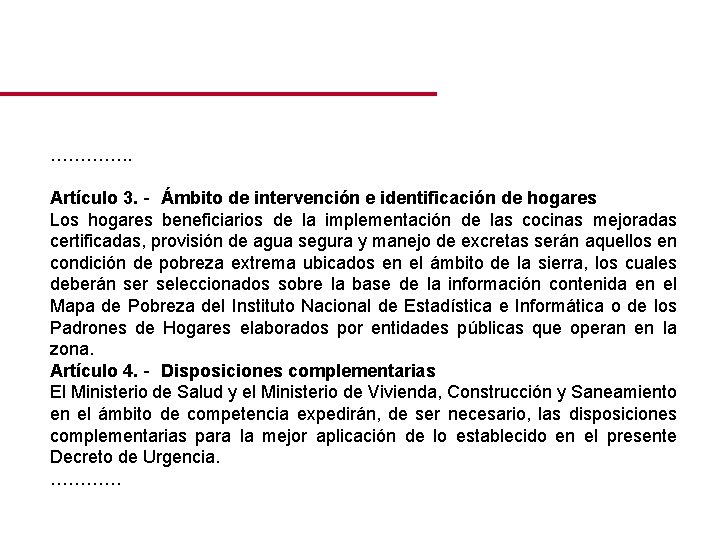 …………. . Artículo 3. ‐ Ámbito de intervención e identificación de hogares Los hogares