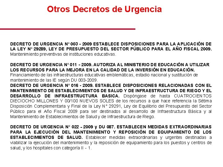 Otros Decretos de Urgencia DECRETO DE URGENCIA Nº 003‐ 2009 ESTABLECE DISPOSICIONES PARA LA