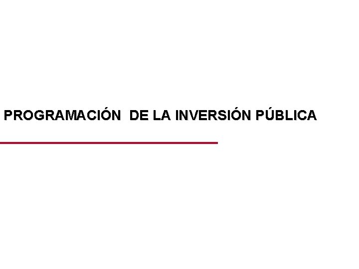 PROGRAMACIÓN DE LA INVERSIÓN PÚBLICA 