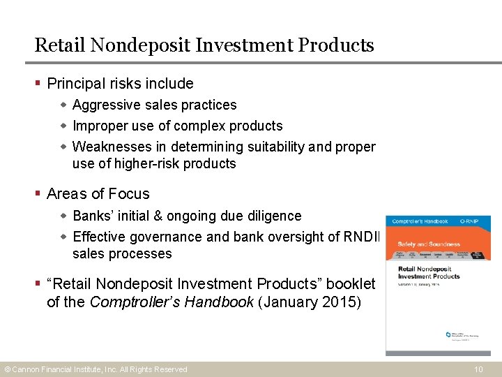 Retail Nondeposit Investment Products § Principal risks include Aggressive sales practices Improper use of Retail Nondeposit Investment Products § Principal risks include Aggressive sales practices Improper use of