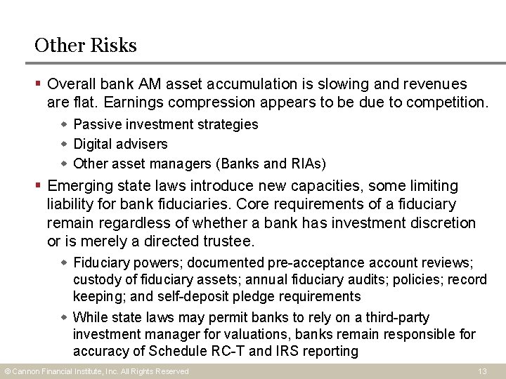Other Risks § Overall bank AM asset accumulation is slowing and revenues are flat. Other Risks § Overall bank AM asset accumulation is slowing and revenues are flat.