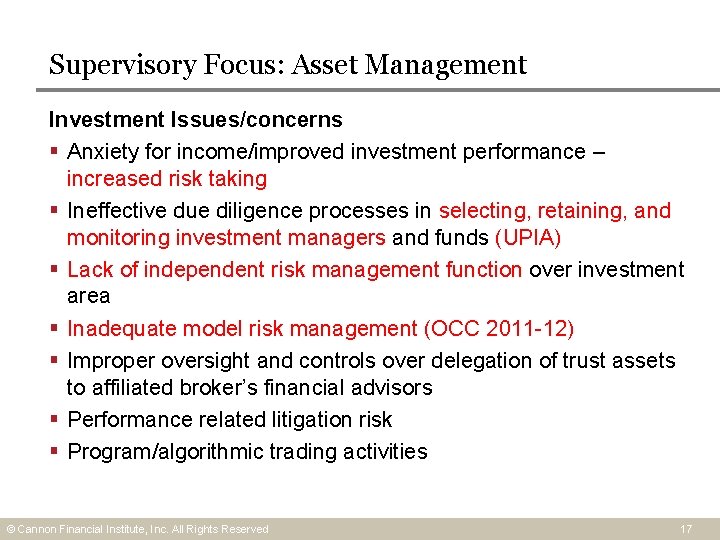 Supervisory Focus: Asset Management Investment Issues/concerns § Anxiety for income/improved investment performance – increased Supervisory Focus: Asset Management Investment Issues/concerns § Anxiety for income/improved investment performance – increased