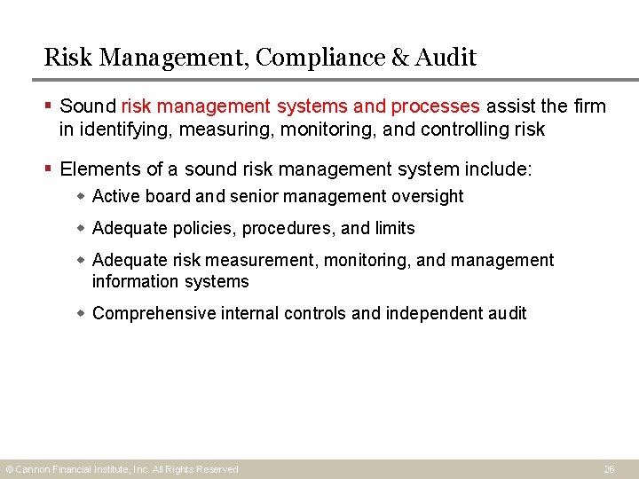 Risk Management, Compliance & Audit § Sound risk management systems and processes assist the Risk Management, Compliance & Audit § Sound risk management systems and processes assist the