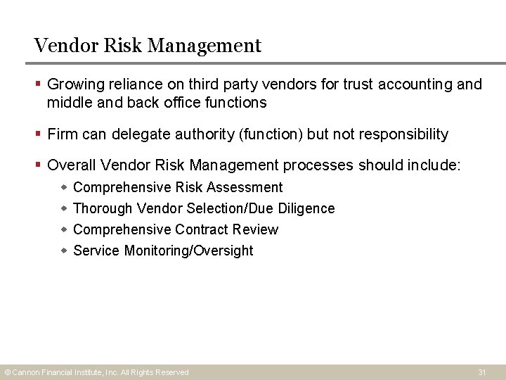 Vendor Risk Management § Growing reliance on third party vendors for trust accounting and Vendor Risk Management § Growing reliance on third party vendors for trust accounting and