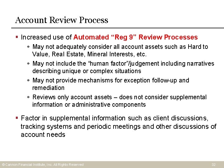 Account Review Process § Increased use of Automated “Reg 9” Review Processes May not Account Review Process § Increased use of Automated “Reg 9” Review Processes May not