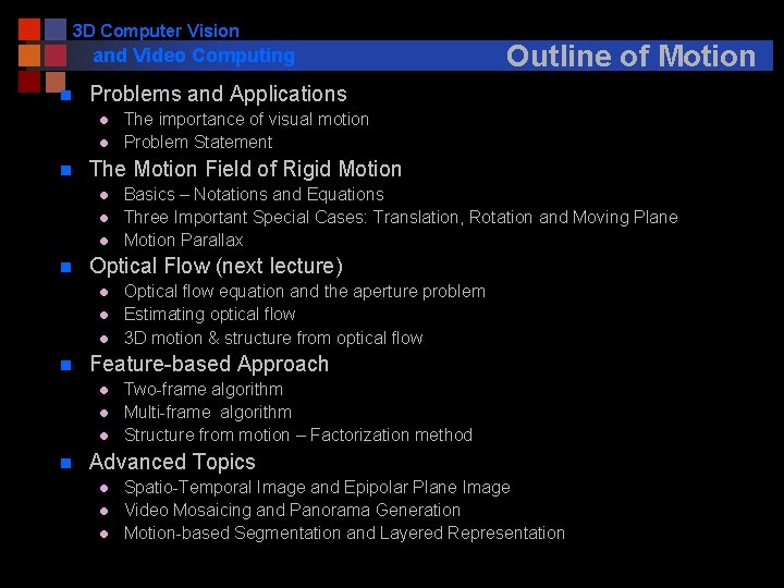 3 D Computer Vision and Video Computing n Problems and Applications l l n