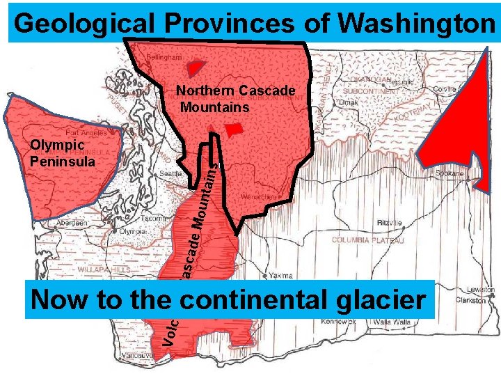 Geological Provinces of Washington Northern Cascade Mountains Casc a de M ount ains Olympic