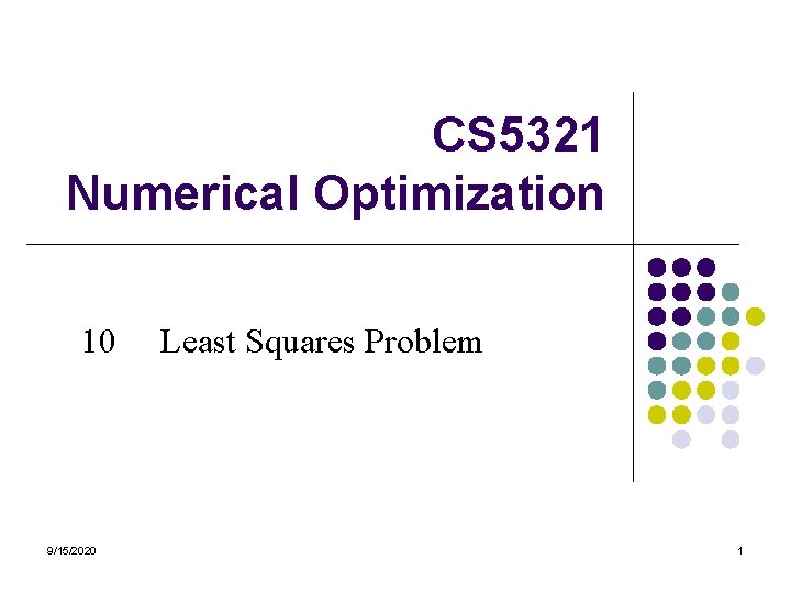 CS 5321 Numerical Optimization 10 9/15/2020 Least Squares Problem 1 