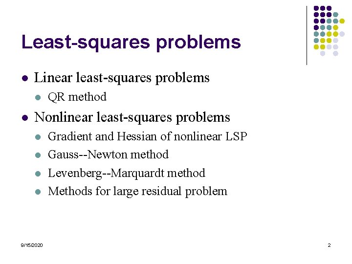 Least-squares problems l Linear least-squares problems l l QR method Nonlinear least-squares problems l