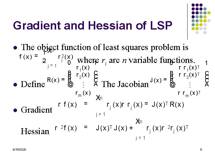 Gradient and Hessian of LSP l The object function of least squares problem is