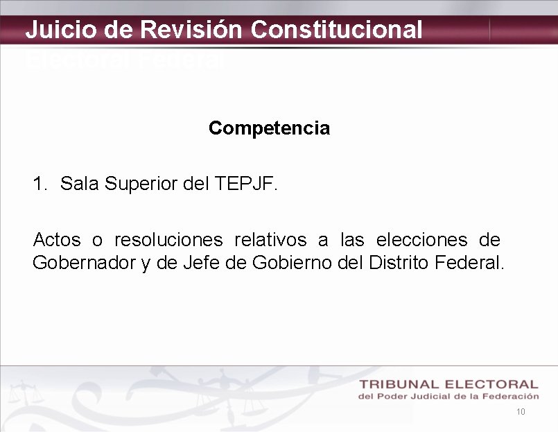 Juicio de Revisión Constitucional Electoral Federal Competencia 1. Sala Superior del TEPJF. Actos o