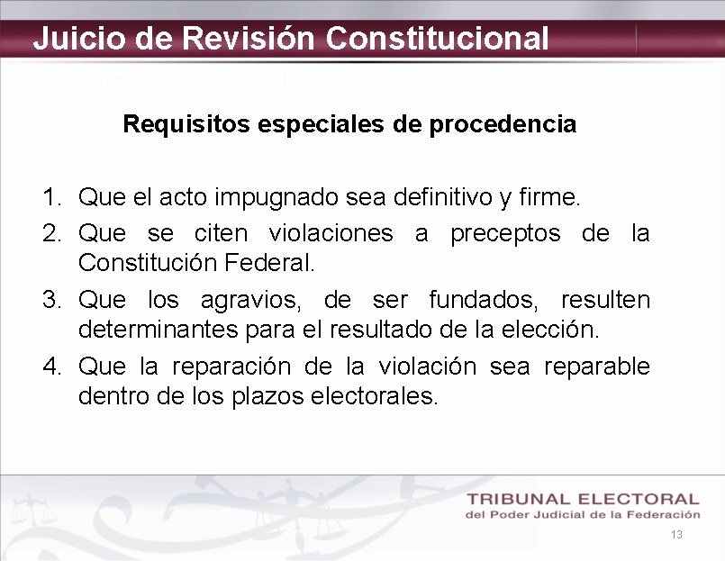 Juicio de Revisión Constitucional Electoral Federal Requisitos especiales de procedencia 1. Que el acto