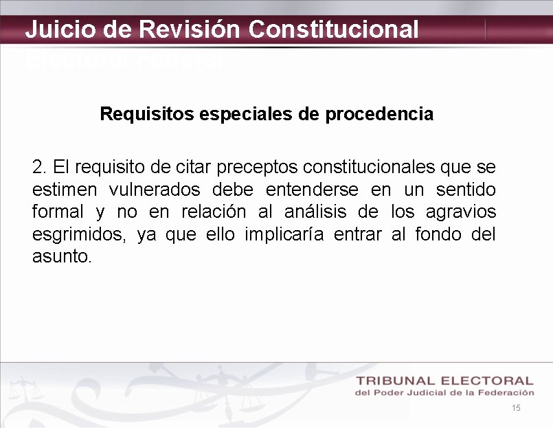 Juicio de Revisión Constitucional Electoral Federal Requisitos especiales de procedencia 2. El requisito de