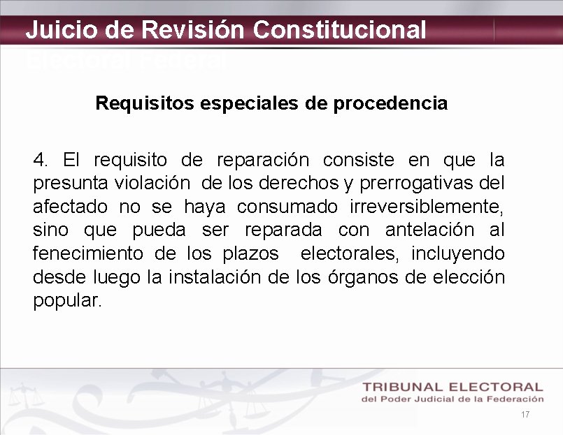 Juicio de Revisión Constitucional Electoral Federal Requisitos especiales de procedencia 4. El requisito de