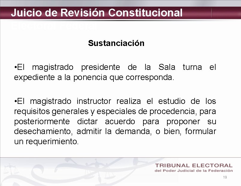 Juicio de Revisión Constitucional Electoral Federal Sustanciación • El magistrado presidente de la Sala