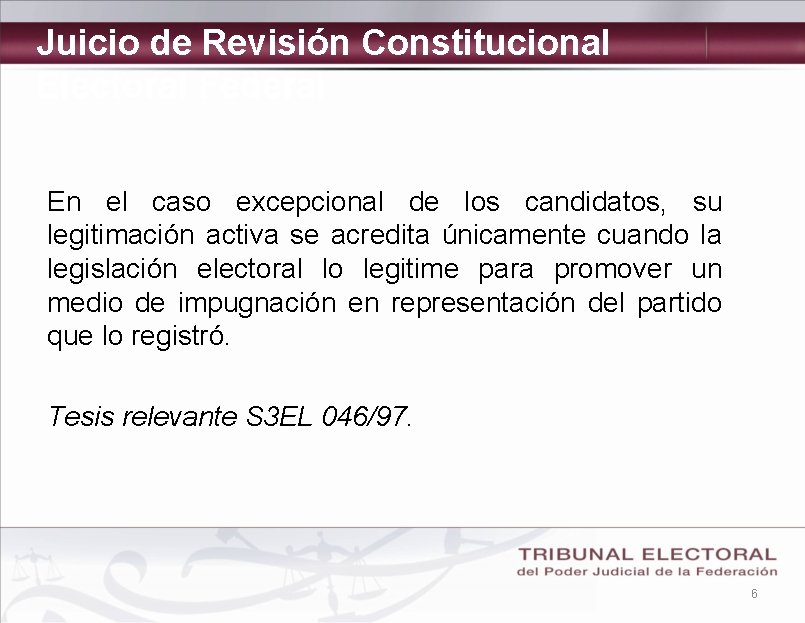 Juicio de Revisión Constitucional Electoral Federal En el caso excepcional de los candidatos, su