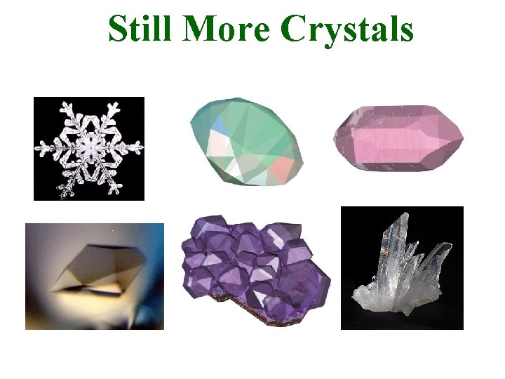 Still More Crystals 