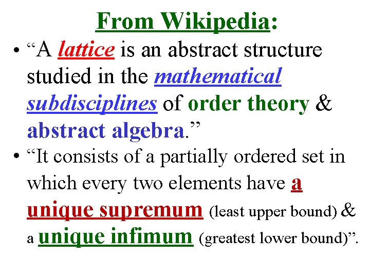 From Wikipedia: • “A lattice is an abstract structure studied in the mathematical subdisciplines