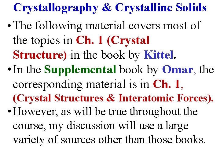 Crystallography & Crystalline Solids • The following material covers most of the topics in