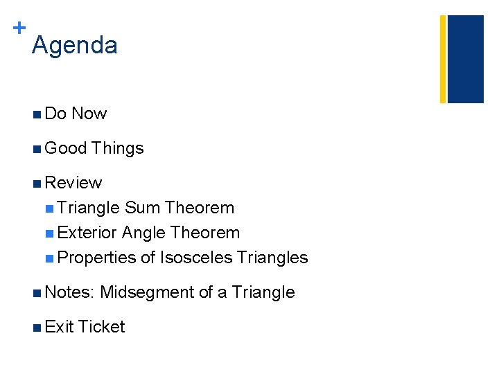 + Agenda n Do Now n Good Things n Review n Triangle Sum Theorem + Agenda n Do Now n Good Things n Review n Triangle Sum Theorem