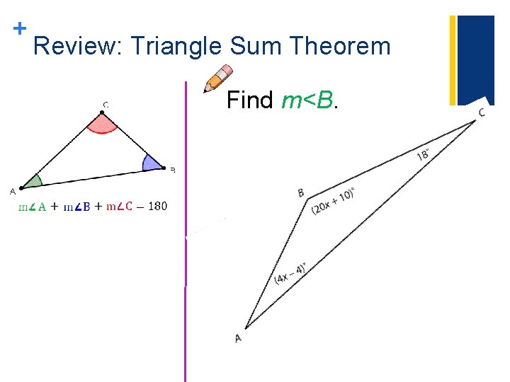+ Review: Triangle Sum Theorem Find m<B. + Review: Triangle Sum Theorem Find m<B.