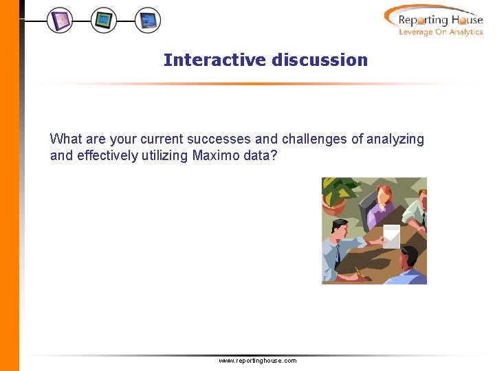 Interactive discussion What are your current successes and challenges of analyzing and effectively utilizing