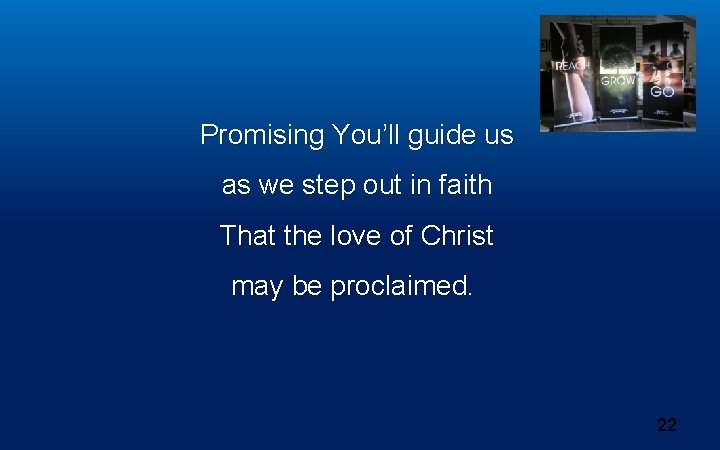 Promising You’ll guide us as we step out in faith That the love of Promising You’ll guide us as we step out in faith That the love of