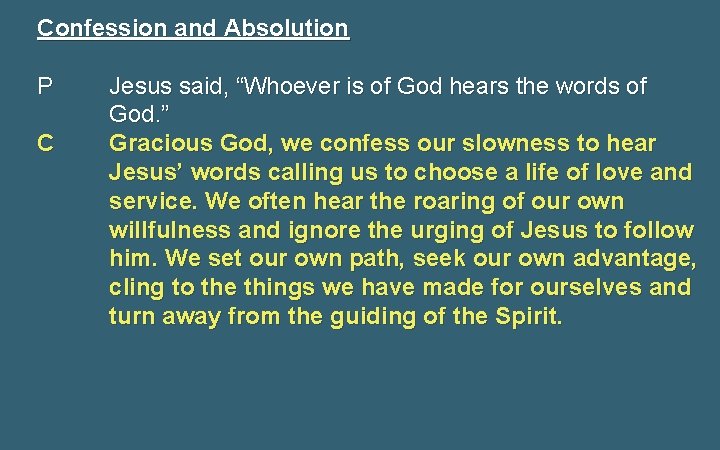Confession and Absolution P C Jesus said, “Whoever is of God hears the words Confession and Absolution P C Jesus said, “Whoever is of God hears the words