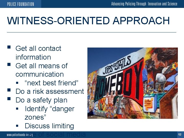 WITNESS-ORIENTED APPROACH § § Get all contact information Get all means of communication §