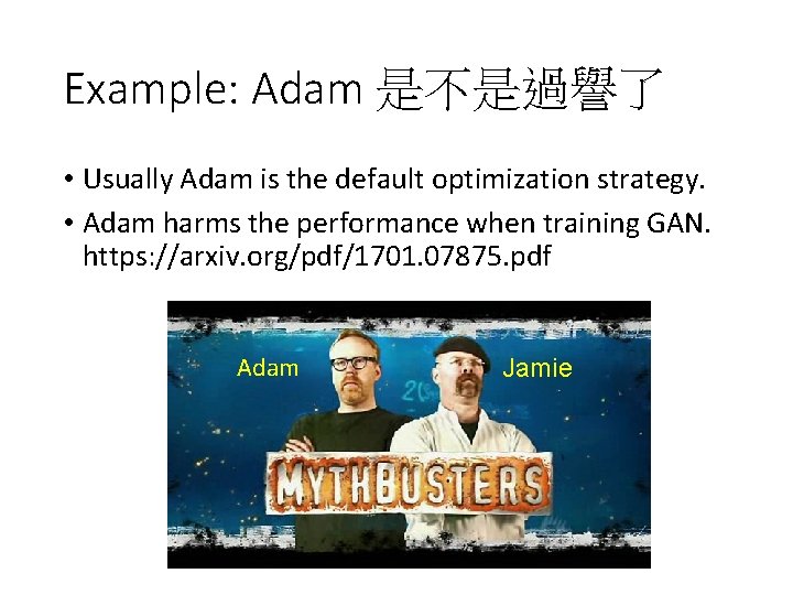 Example: Adam 是不是過譽了 • Usually Adam is the default optimization strategy. • Adam harms