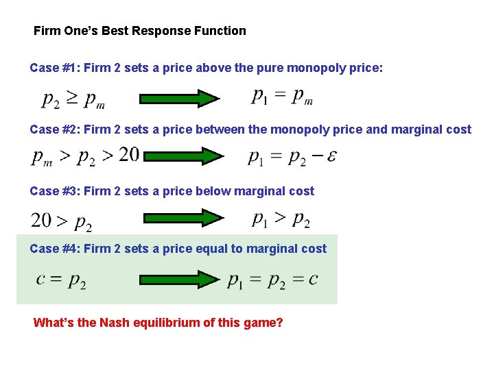 Firm One’s Best Response Function Case #1: Firm 2 sets a price above the