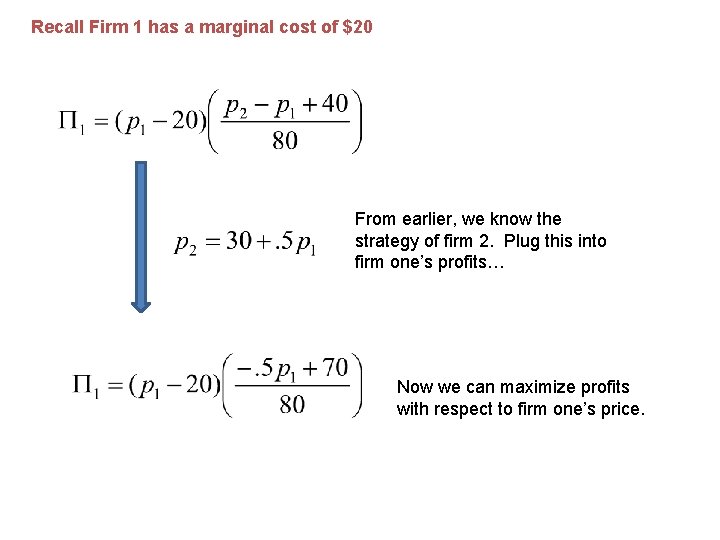 Recall Firm 1 has a marginal cost of $20 From earlier, we know the