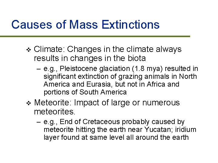 Causes of Mass Extinctions v Climate: Changes in the climate always results in changes