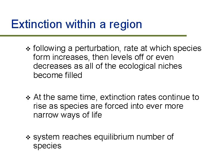 Extinction within a region v following a perturbation, rate at which species form increases,
