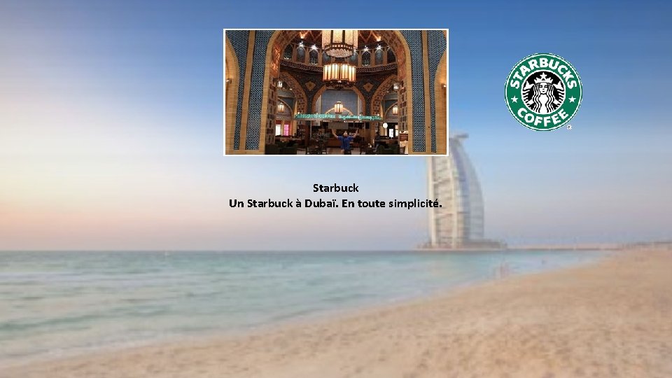 Starbuck Un Starbuck à Dubaï. En toute simplicité. 