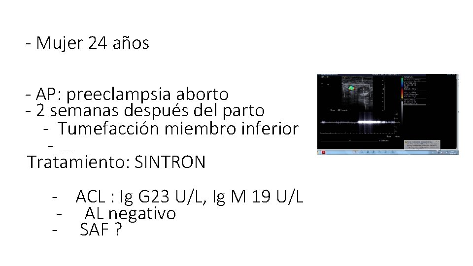 - Mujer 24 años - AP: preeclampsia aborto - 2 semanas después del parto