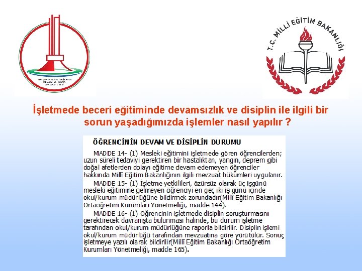 İşletmede beceri eğitiminde devamsızlık ve disiplin ile ilgili bir sorun yaşadığımızda işlemler nasıl yapılır