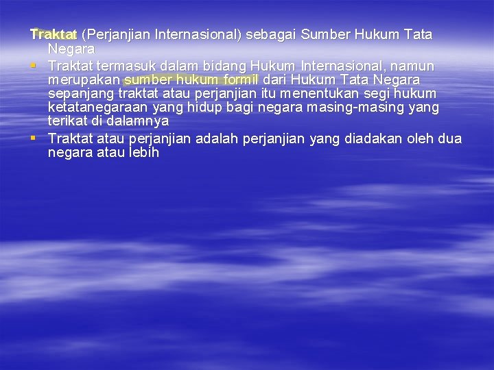 Traktat (Perjanjian Internasional) sebagai Sumber Hukum Tata Negara § Traktat termasuk dalam bidang Hukum