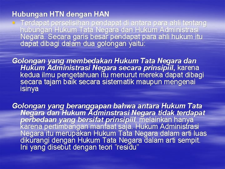 Hubungan HTN dengan HAN § Terdapat perselisihan pendapat di antara para ahli tentang hubungan