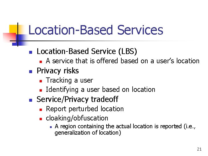 Location-Based Services n Location-Based Service (LBS) n n Privacy risks n n n A Location-Based Services n Location-Based Service (LBS) n n Privacy risks n n n A