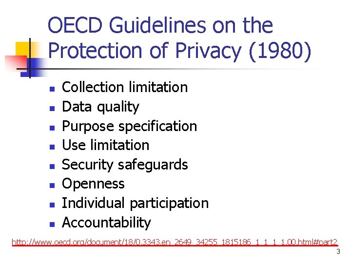 OECD Guidelines on the Protection of Privacy (1980) n n n n Collection limitation OECD Guidelines on the Protection of Privacy (1980) n n n n Collection limitation