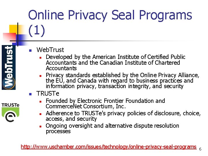 Online Privacy Seal Programs (1) n Web. Trust n n n Developed by the Online Privacy Seal Programs (1) n Web. Trust n n n Developed by the