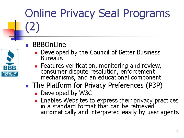 Online Privacy Seal Programs (2) n BBBOn. Line n n n Developed by the Online Privacy Seal Programs (2) n BBBOn. Line n n n Developed by the