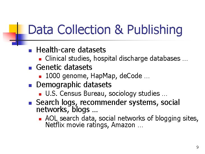 Data Collection & Publishing n Health-care datasets n n Genetic datasets n n 1000 Data Collection & Publishing n Health-care datasets n n Genetic datasets n n 1000