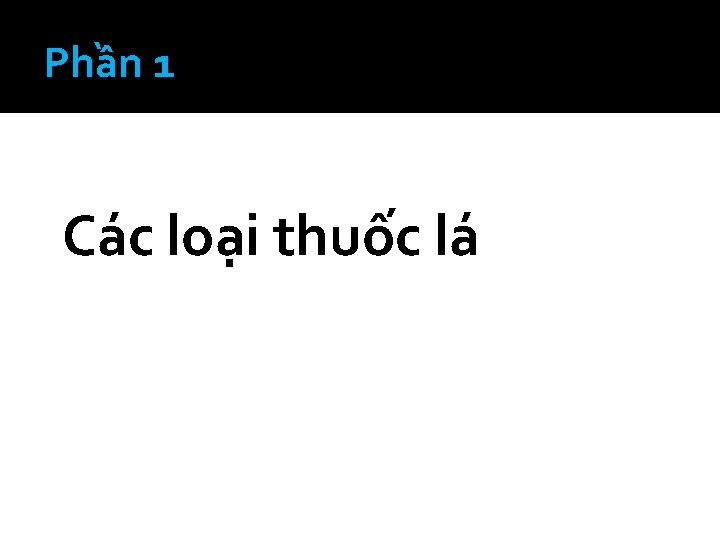 Phần 1 Các loại thuốc lá 