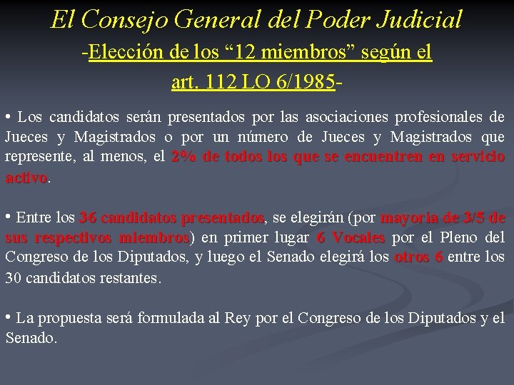 El Consejo General del Poder Judicial -Elección de los “ 12 miembros” según el El Consejo General del Poder Judicial -Elección de los “ 12 miembros” según el