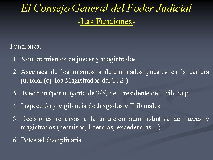 El Consejo General del Poder Judicial -Las Funciones. 1. Nombramientos de jueces y magistrados. El Consejo General del Poder Judicial -Las Funciones. 1. Nombramientos de jueces y magistrados.