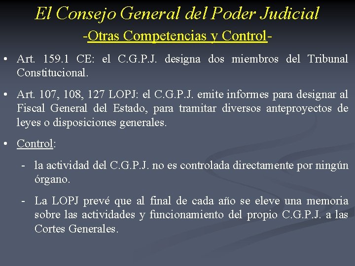 El Consejo General del Poder Judicial -Otras Competencias y Control • Art. 159. 1 El Consejo General del Poder Judicial -Otras Competencias y Control • Art. 159. 1
